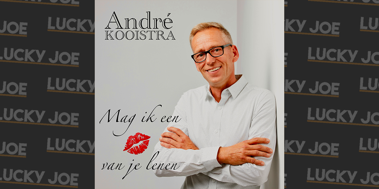 André Kooistra Mag ik een kus van je lenen Lucky Joe Magazine